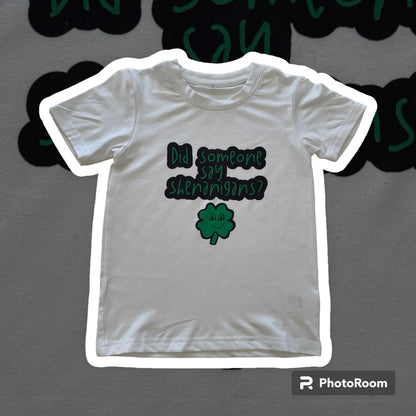 Did Someone Say Shenanigans? T-Shirt