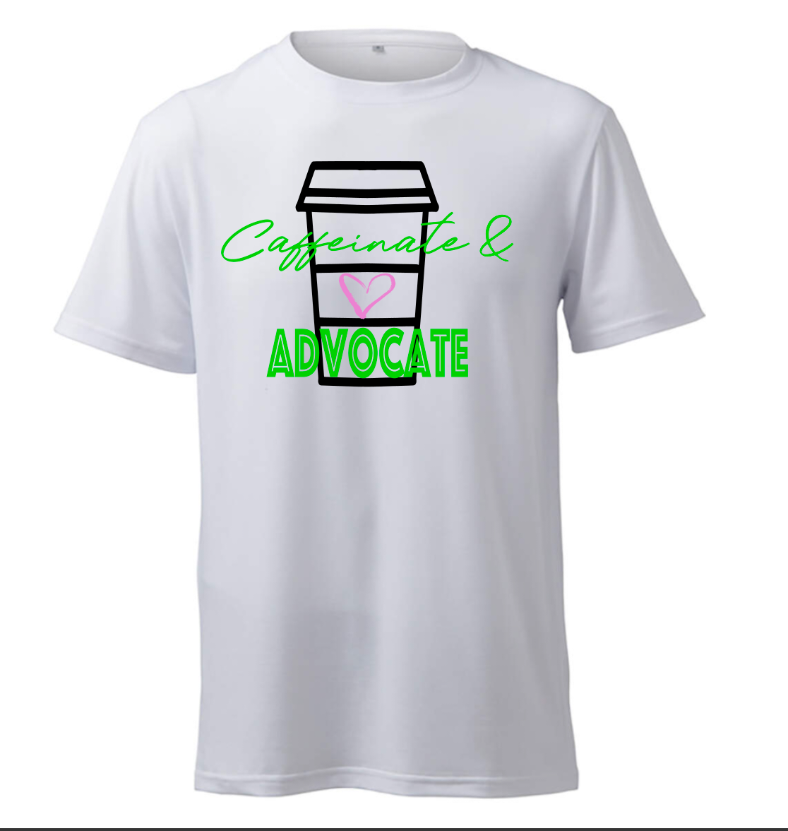 Caffeinate & Advocate T-Shirt